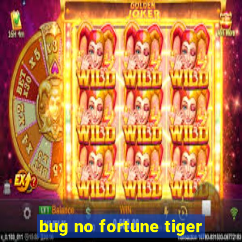 bug no fortune tiger